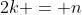 2k = n