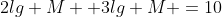 2lg M +3lg M =10