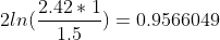2ln(\frac{2.42*1}{1.5})=0.9566049