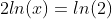 2ln(x)=ln(2)