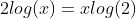 2log(x)=xlog(2)