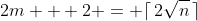 2m + 2 = \lceil\,2\sqrt{n}\,\rceil
