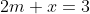 2m+x=3