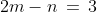 2m-n\,=\,3