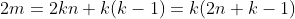 2m=2kn+k(k-1)=k(2n+k-1)