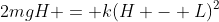 2mgH = k(H - L)^2
