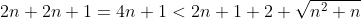2n+2n+1=4n+1<2n+1+2 \sqrt{n^2+n}