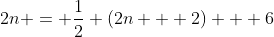 2n = \frac{1}{2} (2n + 2) + 6