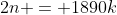 2n = 1890k