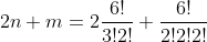 2n+m=2\frac{6!}{3!2!}+\frac{6!}{2!2!2!}