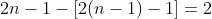 2n-1-[2(n-1)-1]=2