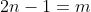 2n-1=m