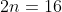 2n=16