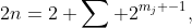 2n=2 \sum 2^{m_j -1},