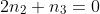 2n_2+n_3=0~\implies~n_3=-2n_2