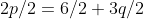2p/2=6/2+3q/2