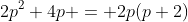 2p^2+4p = 2p(p+2)