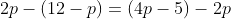2p-(12-p)=(4p-5)-2p