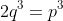 2q^3=p^3