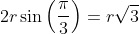 2r\sin\left(\frac{\pi}{3}\right)=r\sqrt3