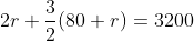 2r+\frac{3}{2}(80+r)=3200