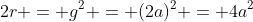 2r = g^2 = (2a)^2 = 4a^2