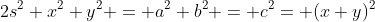 2s^2+x^2+y^2 = a^2+b^2 = c^2= (x+y)^2