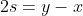 2s=y-x