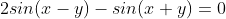 2sin(x-y)-sin(x+y)=0