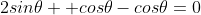 2sin\theta  cos\theta-cos\theta=0