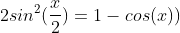 2sin^2(\frac{x}{2})=1-cos(x))