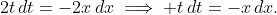2t\,dt=-2x\,dx\implies t\,dt=-x\,dx.