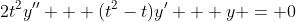 2t^2y'' + (t^2-t)y' + y = 0