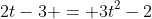 2t-3 = 3t^2-2