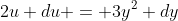 2u du = 3y^2 dy