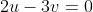 2u-3v=0