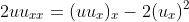 2uu_{xx}=(uu_{x})_{x}-2(u_x)^2