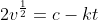 2v^{\frac{1}{2}}=c-kt