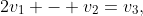 2v_1 - v_2=v_3,