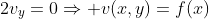 2v_y=0\Rightarrow v(x,y)=f(x)