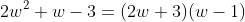 2w^2+w-3=(2w+3)(w-1)
