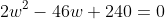 2w^2-46w+240=0
