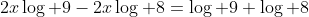 2x\log 9-2x\log 8=\log 9+\log 8
