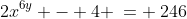 2x^{6y} - 4 \:= \:246