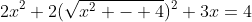 2x^2+2(\sqrt{x^2 - 4})^2+3x=4