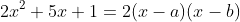 2x^2+5x+1=2(x-a)(x-b)