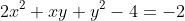 2x^2+xy+y^2-4=-2