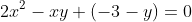 2x^2-xy+(-3-y)=0