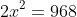 2x^2=968