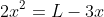 2x^2=L-3x
